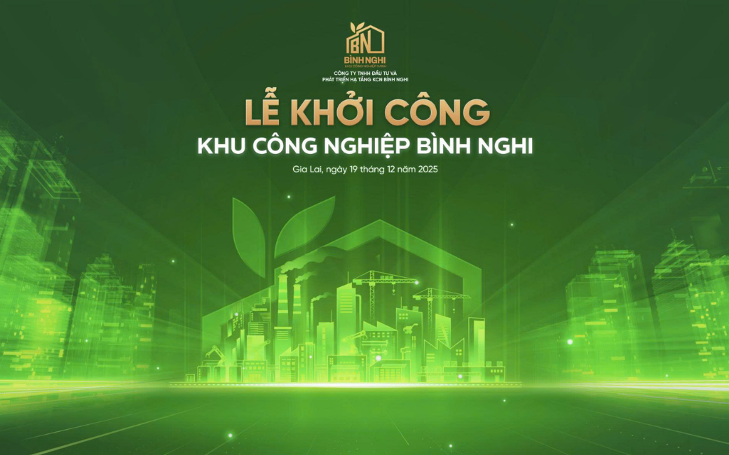 Lễ khởi công của KCN Bình Nghi sẽ được diễn ra vào ngày 19.12.2025